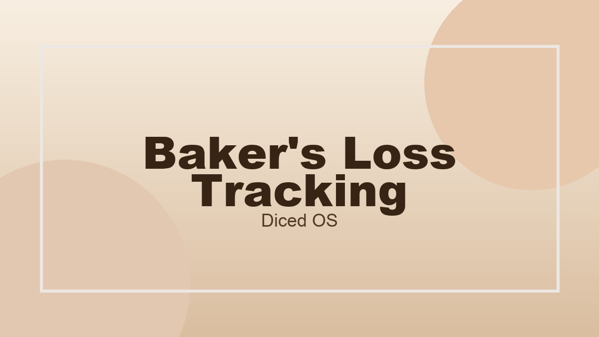 Baker's Loss: Tracking Bake Loss and Trim Waste